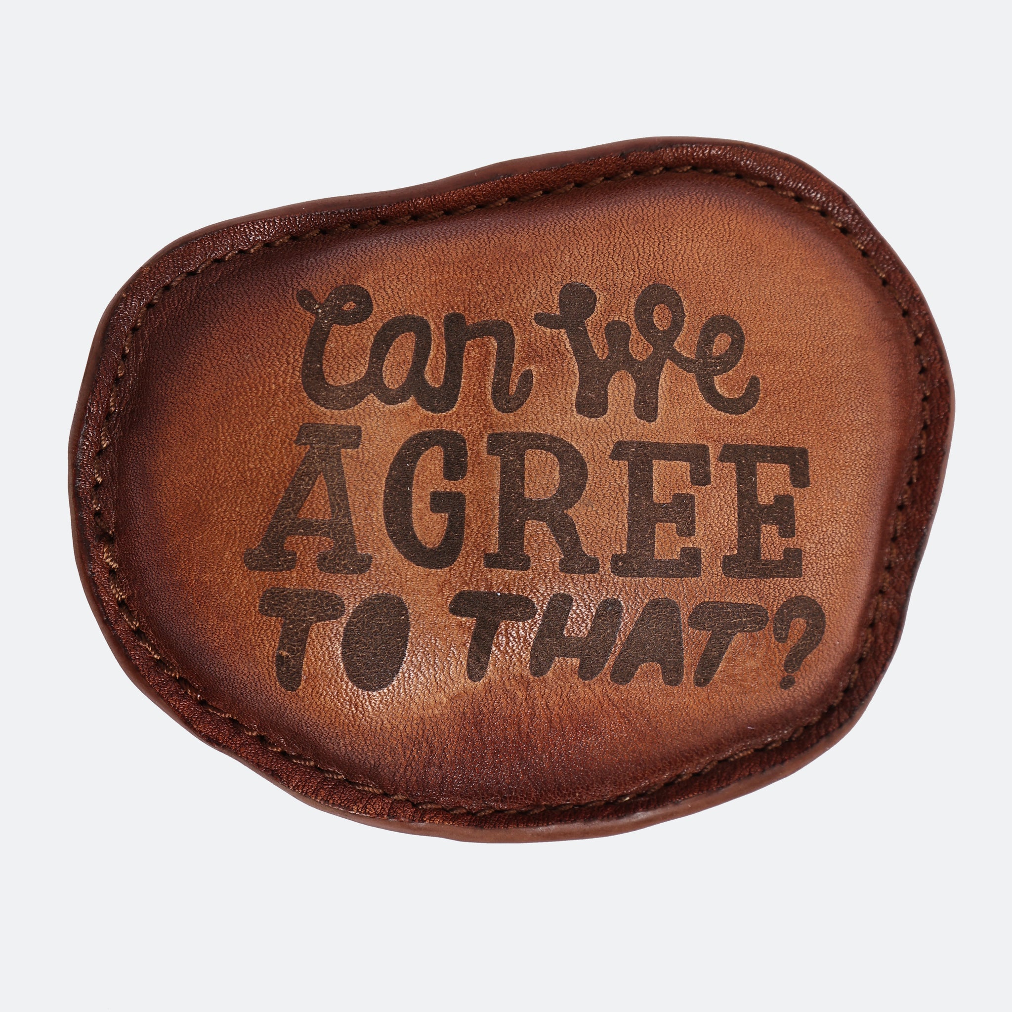 40/41 “Can We Agree to That?” Leather Paperweight